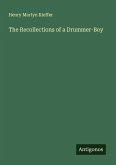 The Recollections of a Drummer-Boy The Recollections of a Drummer-Boy
