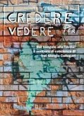 Credere per vedere. Dal Vangelo alla favela: il sentiero di coscienza di frei Giorgio Callegari Credere per vedere. Dal Vangelo alla favela: il sentiero di coscienza di frei Giorgio Callegari
