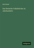 Das Deutsche Volkslied des 16. Jahrhunderts