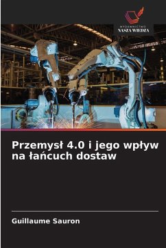 Przemys¿ 4.0 i jego wp¿yw na ¿a¿cuch dostaw - Sauron, Guillaume