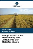 Einige Aspekte zur Herstellung von Aktivkohle auf Reisstrohbasis Einige Aspekte zur Herstellung von Aktivkohle auf Reisstrohbasis