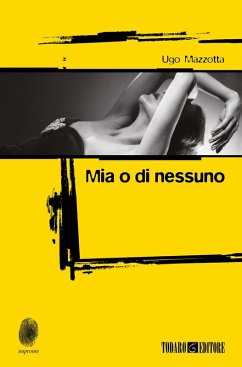 Mia o di nessuno - Mazzotta, Ugo