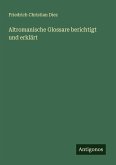 Altromanische Glossare berichtigt und erklärt Altromanische Glossare berichtigt und erklärt