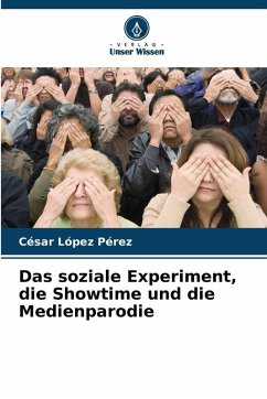 Cover Das soziale Experiment, die Showtime und die Medienparodie