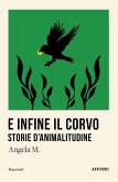 E infine il corvo. Storie d'animalitudine E infine il corvo. Storie d'animalitudine