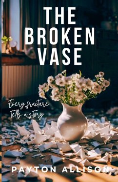 The Broken Vase - Allison, Payton The Broken Vase - Allison, Payton
