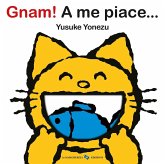 Gnam! A me piace... Gnam! A me piace...