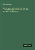 Verzeichnis der Bürgerschaft der Stadt Schaffhausen Verzeichnis der Bürgerschaft der Stadt Schaffhausen