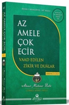 Az Amele Cok Ecir - Vaad Edilen Zikir ve Dualar 1. Cilt - Mahmut Ünlü, Ahmet