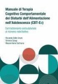 Manuale di terapia cognitivo comportamentale dei disturbi dell'alimentazione nell'adolescenza (CBT-Ea). Dal trattamento ambulatoriale al ricovero riabilitativo