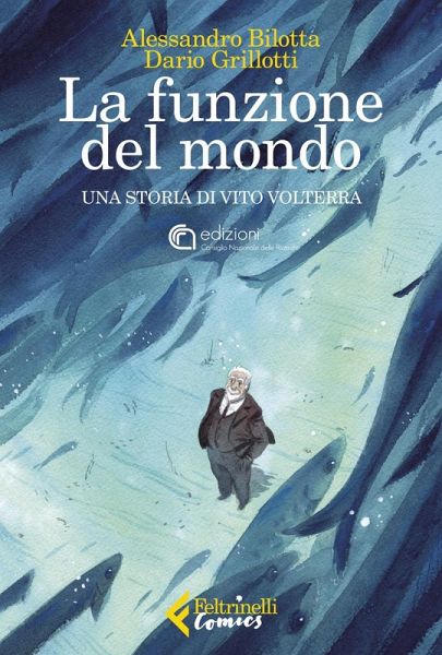 La funzione del mondo. Una storia di Vito Volterra La funzione del mondo. Una storia di Vito Volterra