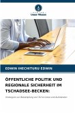 ÖFFENTLICHE POLITIK UND REGIONALE SICHERHEIT IM TSCHADSEE-BECKEN: