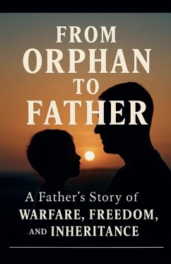 From Orphan To Father - Blakes, Derick