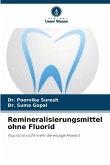 Remineralisierungsmittel ohne Fluorid Remineralisierungsmittel ohne Fluorid