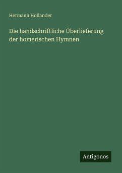 Die handschriftliche Überlieferung der homerischen Hymnen - Hollander, Hermann