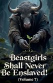Beastgirls Shall Never Be Enslaved! (Volume 7) Beastgirls Shall Never Be Enslaved! (Volume 7)