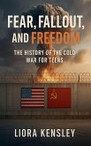 Fear, Fallout, and Freedom Fear, Fallout, and Freedom