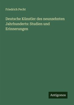 Cover Deutsche Künstler des neunzehnten Jahrhunderts: Studien und Erinnerungen