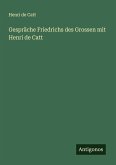 Gespräche Friedrichs des Grossen mit Henri de Catt