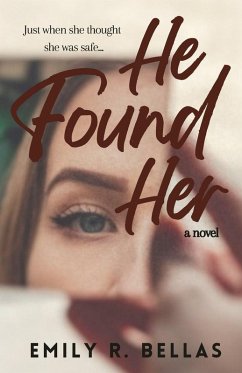 He Found Her - Bellas, Emily R.