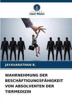 Cover WAHRNEHMUNG DER BESCHÄFTIGUNGSFÄHIGKEIT VON ABSOLVENTEN DER TIERMEDIZIN