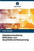 Objektorientierte Metriken zur Qualitätsverbesserung Objektorientierte Metriken zur Qualitätsverbesserung