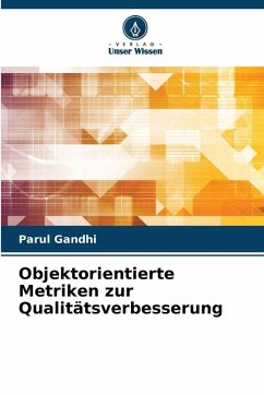 Objektorientierte Metriken zur Qualitätsverbesserung - Gandhi, Parul
