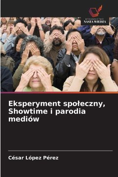 Cover Eksperyment spo¿eczny, Showtime i parodia mediów