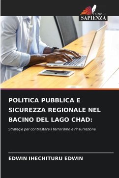 POLITICA PUBBLICA E SICUREZZA REGIONALE NEL BACINO DEL LAGO CHAD: - EDWIN, EDWIN IHECHITURU