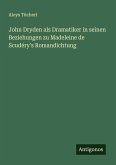 John Dryden als Dramatiker in seinen Beziehungen zu Madeleine de Scudéry's Romandichtung