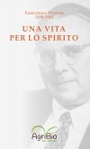 Una vita per lo spirito. Ehrenfried Pfeiffer 1899-1961 Una vita per lo spirito. Ehrenfried Pfeiffer 1899-1961