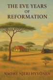 THE EVE YEARS OF REFORMATION