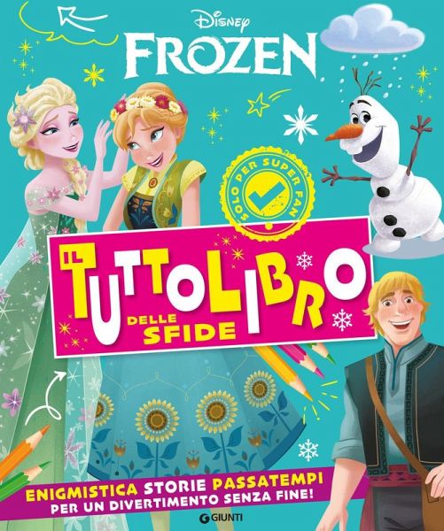 Frozen. Il tuttolibro delle sfide. Enigmistica storie passatempi per un divertimento senza fine! Frozen. Il tuttolibro delle sfide. Enigmistica storie passatempi per un divertimento senza fine!