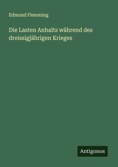 Die Lasten Anhalts während des dreissigjährigen Krieges Cover Die Lasten Anhalts während des dreissigjährigen Krieges
