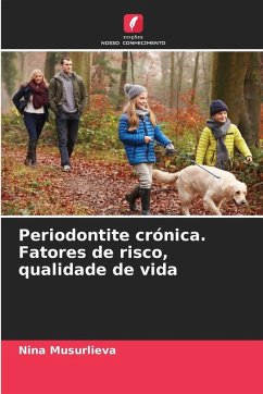 Periodontite crónica. Fatores de risco, qualidade de vida Cover Periodontite crónica. Fatores de risco, qualidade de vida