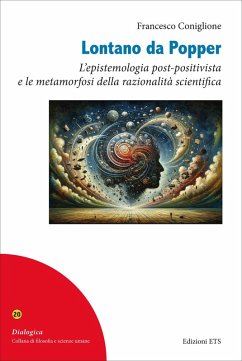 Lontano da Popper. L'epistemologia post-positivista e le metamorfosi della razionalità scientifica - Coniglione, Francesco