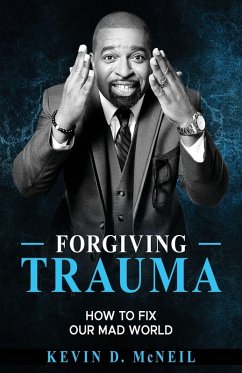 Forgiving Trauma - McNeil, Kevin Forgiving Trauma - McNeil, Kevin