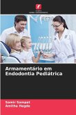 Armamentário em Endodontia Pediátrica Armamentário em Endodontia Pediátrica