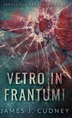 Vetro In Frantumi - Cudney, James J.