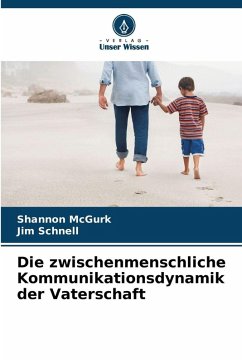 Cover Die zwischenmenschliche Kommunikationsdynamik der Vaterschaft