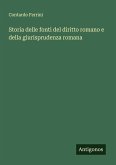 Storia delle fonti del diritto romano e della giurisprudenza romana