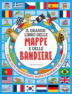 Il grande libro delle mappe e delle bandiere Cover Il grande libro delle mappe e delle bandiere