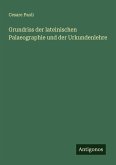 Grundriss der lateinischen Palaeographie und der Urkundenlehre Grundriss der lateinischen Palaeographie und der Urkundenlehre