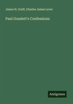 Paul Gosslett's Confessions - Graff, James H.; Lever, Charles James