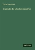 Grammatik der attischen Inschriften Grammatik der attischen Inschriften