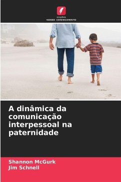 Cover A dinâmica da comunicação interpessoal na paternidade