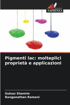 Pigmenti lac: molteplici proprietà e applicazioni - Shamim, Gulsaz;Ramani, Ranganathan