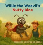 Willie the Weevil's Nutty Idea