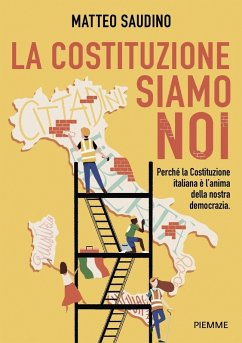 Cover La Costituzione siamo noi. Perché la Costituzione italiana è l'anima della nostra democrazia