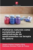 Polímeros naturais como excipientes para administração de medicamentos na terapia do cancro Polímeros naturais como excipientes para administração de medicamentos na terapia do cancro